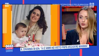 Il dramma di Ida: "a 12 anni ho visto papà uccidere mamma" - Oggi è un altro giorno 25/11/2021