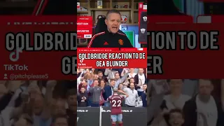 Mark Goldbridge Reaction to De Gea Blunder against West Ham
