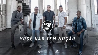 Imaginasamba l "Você Não Tem Noção" (Áudio Oficial)