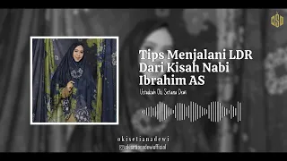 TIPS MENJALANI LDR DARI KISAH NABI IBRAHIM AS | Dr. Oki Setiana Dewi, M. Pd