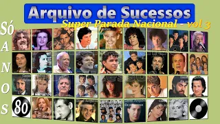 ARQUIVO DE SUCESSOS - Super Parada Nacional 3