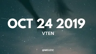 VTEN - OCT 24 2019 (Clean - Lyrics)