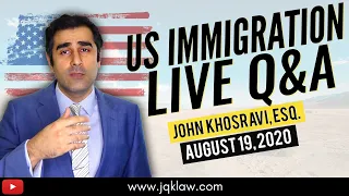 Live Immigration Q&A with Attorney John Khosravi (August 19, 2020)