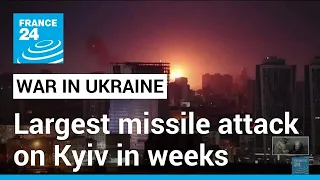 Russia launches largest missile attack on Kyiv in weeks • FRANCE 24 English