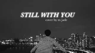 cover ✧ bts jungkook - still with you