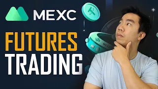 MEXC Future Trade - Hướng dẫn đầy đủ cách mua bán 2024