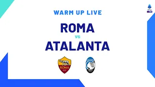 🔴 LIVE | Warm up | Roma-Atalanta | Serie A TIM 2023/24