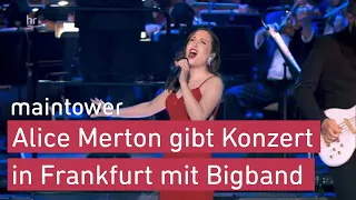 @AliceMerton  gibt Konzert mit der @hrbigband   | maintower