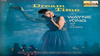 Wayne King and his Orchestra   Dream Time GMB