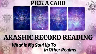 PICK A CARD 🔮 AKASHIC RECORD READING 📖 What Am I Upto In Other Realms? 🌌