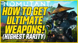 RAREST WEAPONS IN BIOMUTANT! How & Where To Find Ultimate Gear! // Biomutant Guide & Tips