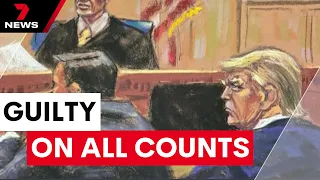 Donald Trump found guilty on all counts | 7 News Australia