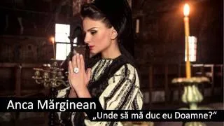 Anca Mărginean - Unde să mă duc eu Doamne? - priceasna