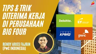 Tips & Trik Diterima Kerja di Perusahaan "Big 4" (PwC, Deloitte, KGP, EY) - Rendy (PwC Indonesia)