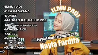 FULL ALBUM ILMU PADI - NAYLA FARDILA - PLAYLIST JAWA TERPOPULER 2024