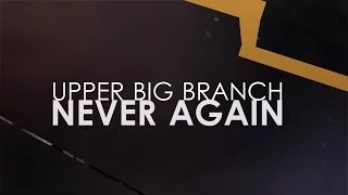 Upper Big Branch - Never Again