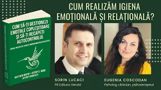 Eugenia Coscodan - Cum realizăm igiena emoțională și relațională?