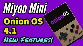 Onion OS 4.1 for the Miyoo Mini - Discover What's New!