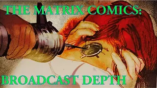 Broadcast Depth (The Matrix Comics) - When The Oracle's mission goes wrong.