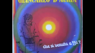 GIANCARLO D'AURIA       CHE SI VENUTA FFA'       1979