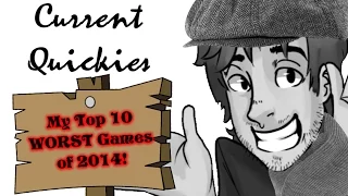 [OLD] Top 10 WORST Games of 2014! - Current Quickies