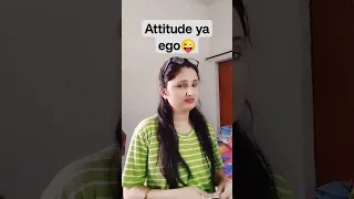 attitude ya EGO 😂😂😆😆😜😜 #ytshorts #funny #comedy #shortsfeed #subscribe