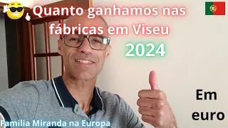 Salário nas fábricas em Viseu Portugal 2024 | quanto ganhamos na fábrica | #portugal #brasil EP 118