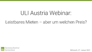 ULI Austria Webinar: Leistbares Mieten - aber um welchen Preis?