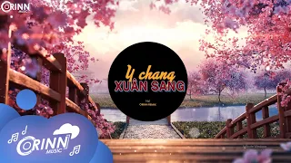 Y Chang Xuân Sang (Orinn Remix) - Nal | Nhạc Xuân Remix TikTok Gây Nghiện Hay Nhất 2022