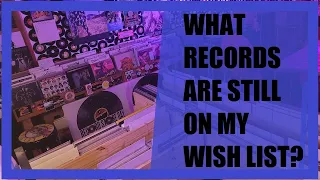 Vinyl Records Discsussion: What's Still On My Wish List? | Vinyl Community