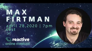 Reactive Online Meetup | Max Firtman #2
