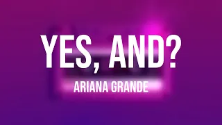 yes, and? - Ariana Grande [On-screen Lyrics] 🐞