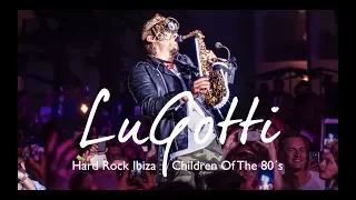 Freed From Desire - Hard Rock Ibiza - Children Of The 80´s (LuGotti Sax)