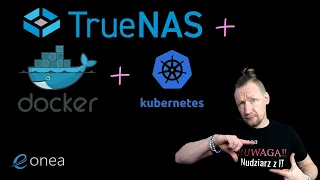 TrueNAS SCALE + Docker + Kubernetes – jak to zrobić