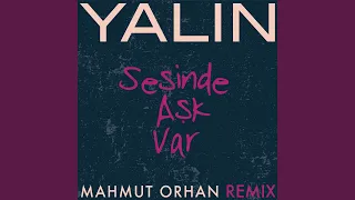 Sesinde Aşk Var (Mahmut Orhan Remix)