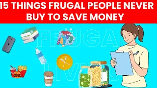 15 Things Frugal People Never Buy To Save Money | FRUGAL LIVING | Save Money