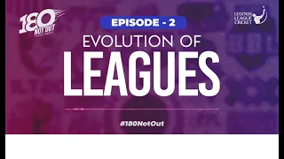 Evolution of leagues | Hindi | Episode 1 | 180 Not Out | Podcast by  @ramanraheja   | LLCT20