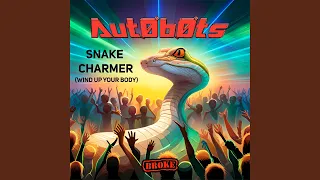 Snake Charmer (Wind up Your Body)