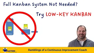 Low-Key Kanban. An Alternative to a Full Kanban System