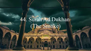 44.  Surah Ad Dukhan (The SmokeName)