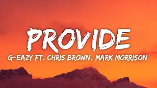 G-Eazy - Provide ft. Chris Brown, Mark Morrisons (Lyrics)