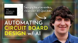 Automating Circuit Board Design Using Reinforcement Learning w Sergiy Nesterenko, Founder of Quilter