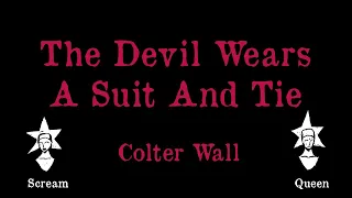 Colter Wall - The Devil Wears a Suit and Tie - Karaoke