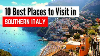 10 Best Places to Visit in Southern Italy | Southern Italy Travel Guide