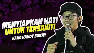 Ustadz Handy Bonny, Menyiapkan hati untuk tersakiti