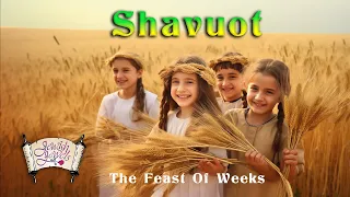 Shavuot - The Feast of Weeks