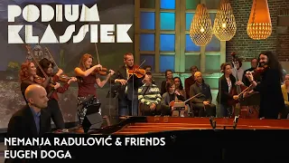 Nemanja Radulović & Friends -  Eugen Doga | Podium Klassiek