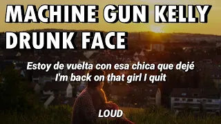 Machine Gun Kelly Drunk face Sub Español