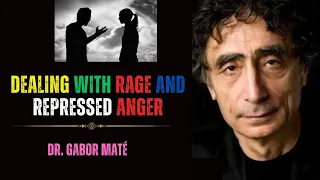 One Of the Best Anger Management Strategies | Dr. Gabor Maté