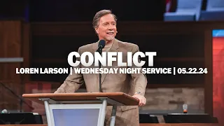 Conflict | Loren Larson | Wednesday Evening Service